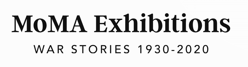 From Battlefield to Exhibitions: Cataloging MoMA Exhibitions Unveiling War Stories 1930-2020